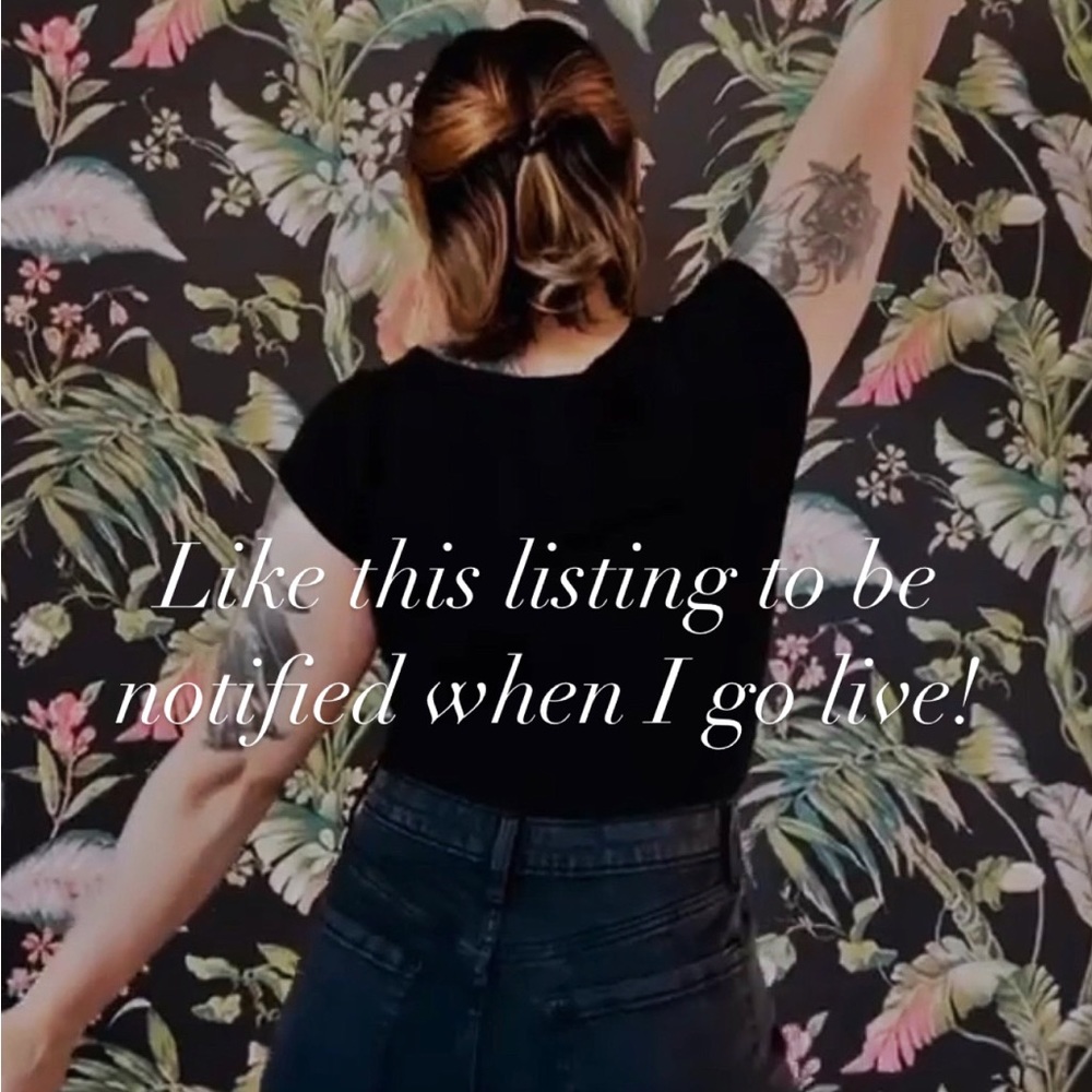 Like this listing to be notified when I go live!!